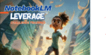 Jonathan Mast – NotebookLM LEVERAGE™ Challenge Training