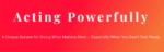 Tom-OConnor-–-Acting-Powerfully-600×191